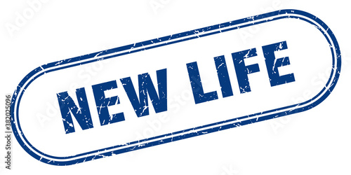 new life stamp. rounded grunge textured sign. Label