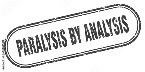 paralysis by analysis stamp. rounded grunge textured sign. Label