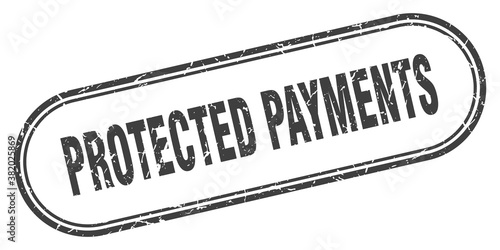 protected payments stamp. rounded grunge textured sign. Label