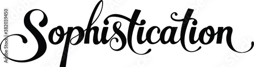 Sophistication - custom calligraphy text