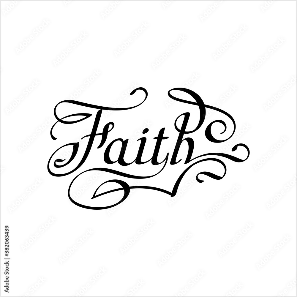 Faith Hand Drawn Pen Ink Style, Faith Word Handwritten, Feeling Of Complete Trust, Confidence