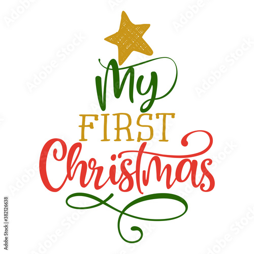 My first (1.) Christmas - Greeting card. Modern brush calligraphy. Isolated on white background. Hand drawn lettering for Xmas greetings cards, invitations. Good for t-shirt, mug, gifts. Baby clothes.