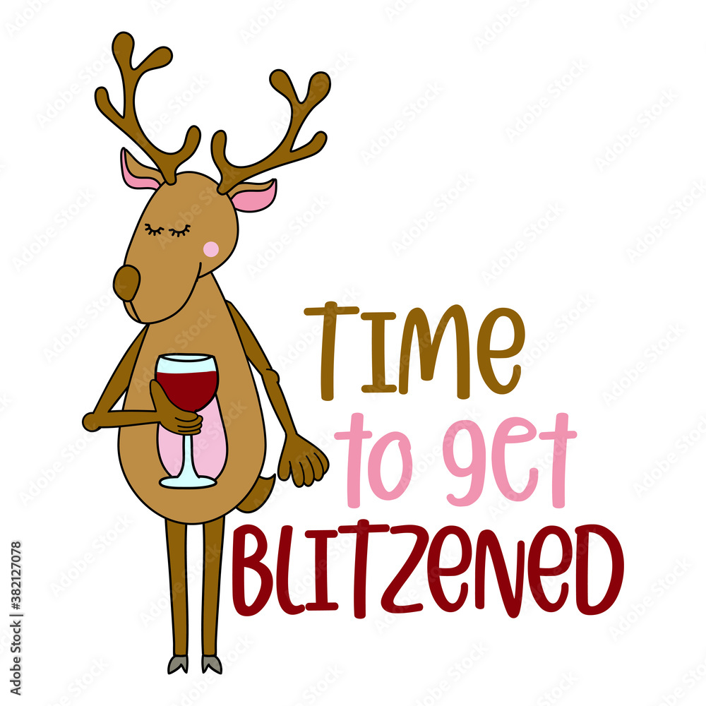 Time to get blitzened - Hand drawn lettering with reindeer for Xmas greetings cards, invitations. Good for Christmas ugly sweaters, t-shirt, mug, scrap booking, gift, printing press. Holiday quotes. Time to get blitzened - Hand drawn lettering with reindeer for Xmas greetings cards, invitations. Good for Christmas ugly sweaters, t-shirt, mug, scrap booking, gift, printing press. Holiday quotes.