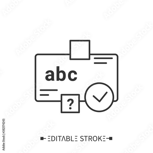 Spelling line icon. Correct writing. Linguistic sections. Foreign languages learning methods and translation education concept. Linguistic science. Isolated vector illustration. Editable stroke