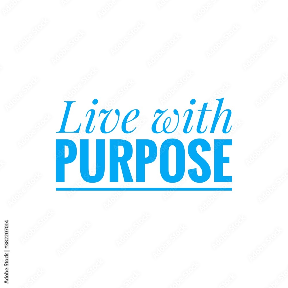 ''Live with purpose'' motivational quote illustration sign