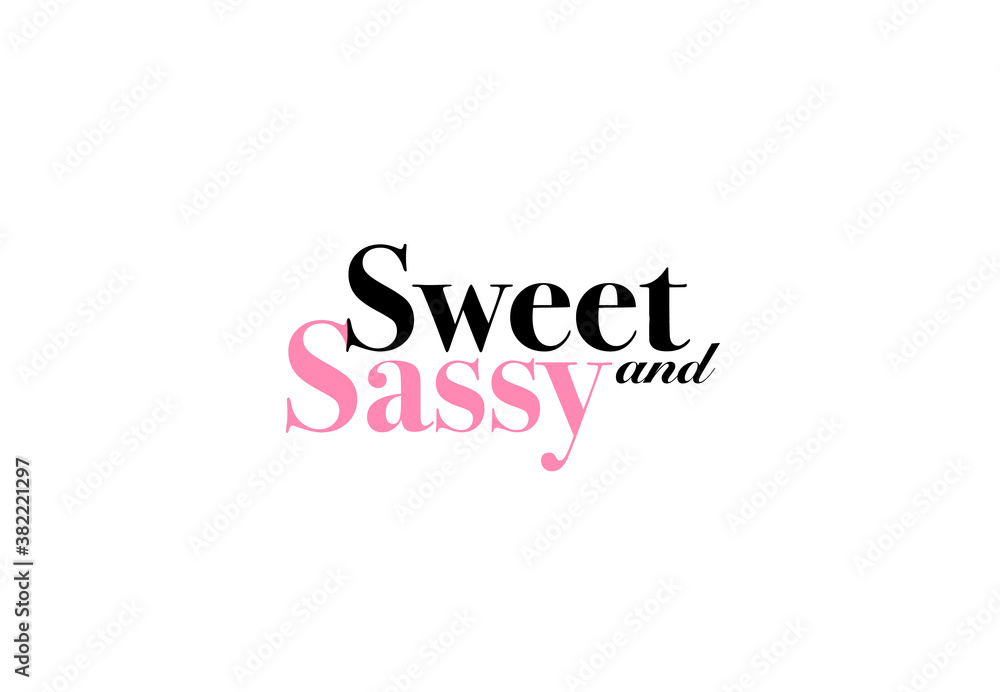 Sweet and sassy vector lettering type isolated in white background. Black and pink colors.