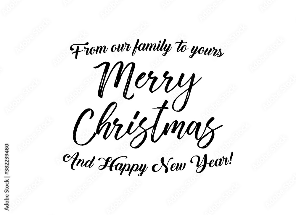 From Our Family To Yours Merry Christmas, Happy New Year, Holiday Card, Greeting Card Text Graphic Vector Illustration Background From Our Family To Yours Merry Christmas, Happy New Year, Holiday Card, Greeting Card Text Graphic Vector Illustration Background