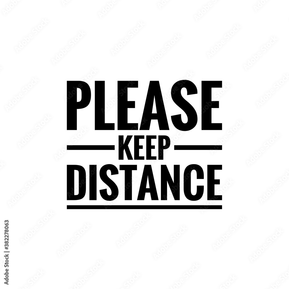 ''Please keep distance'' quote word illustration (keep distance during the COVID-19), social distancing quote