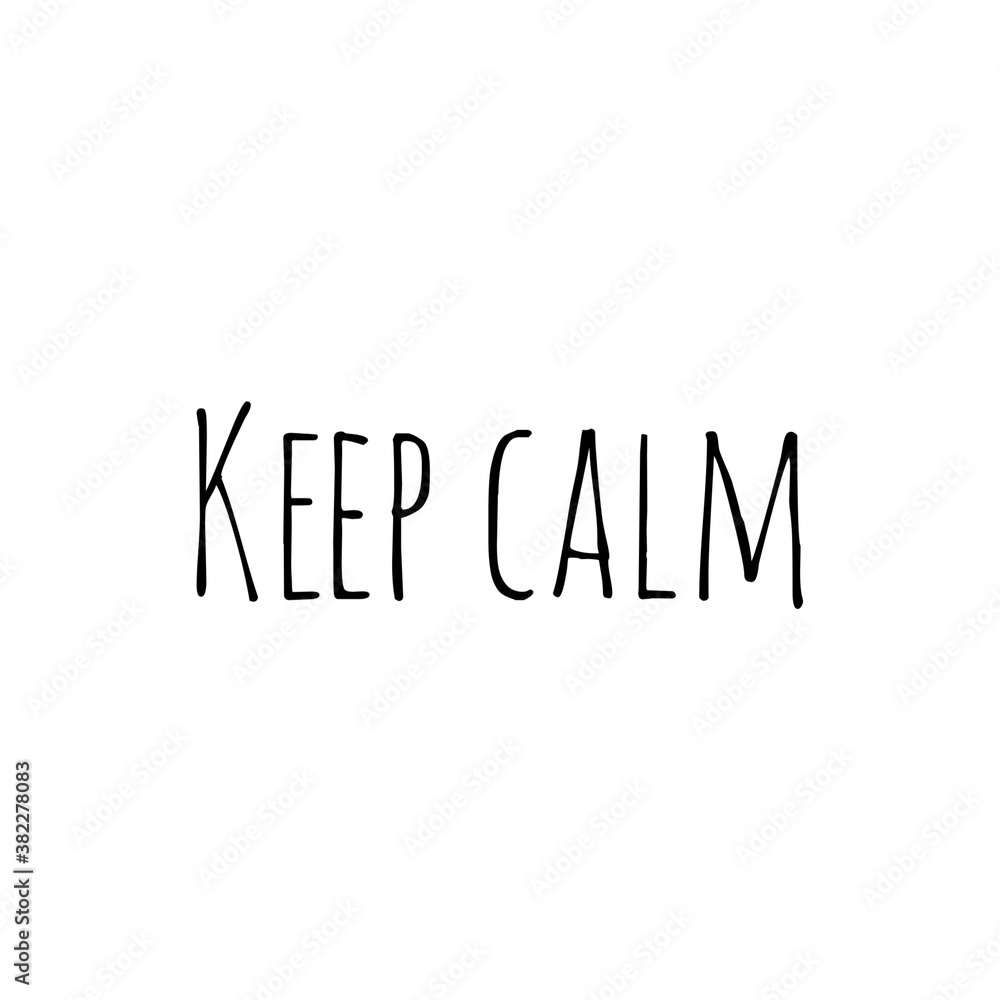 ''Keep calm'' quote sign ''Keep calm'' quote sign