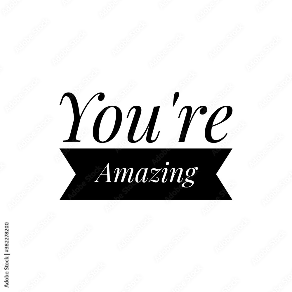 ''You're amazing'' sign ''You're amazing'' sign