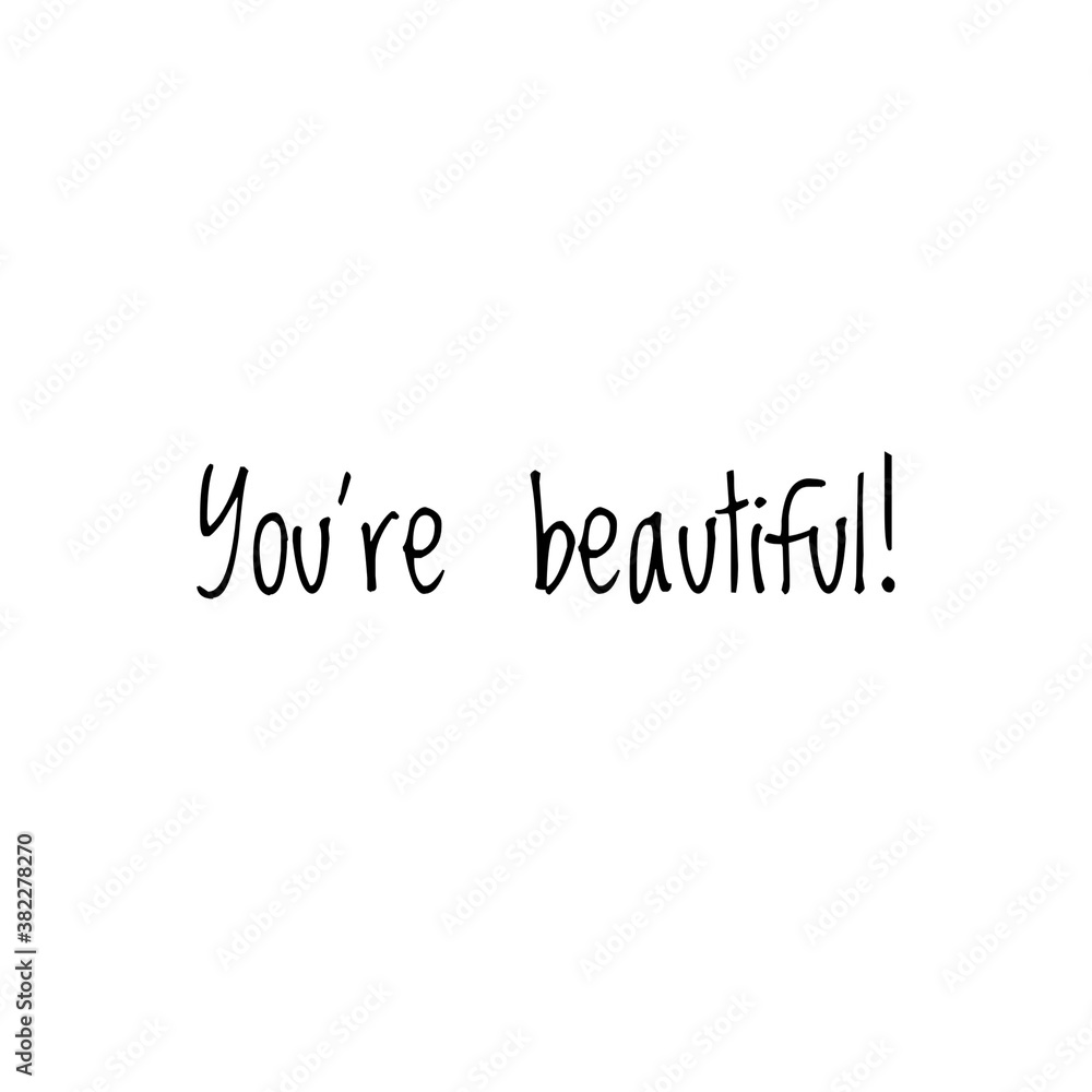''You're beautiful'' sign ''You're beautiful'' sign