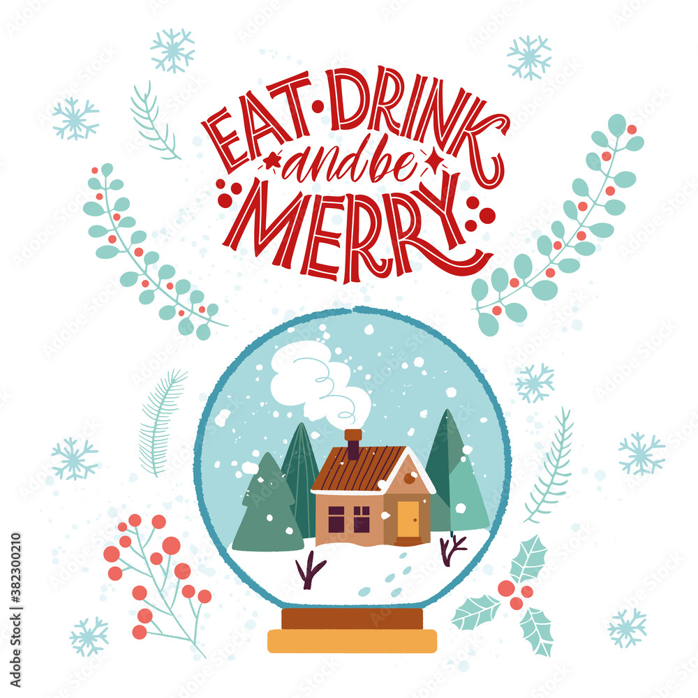 Eat drink and be Marry. Snow-covered house and a Christmas tree in a glass ball. Great lettering for greeting cards, stickers, banners, prints and home interior decor. Xmas card. Happy new year 2021. Eat drink and be Marry. Snow-covered house and a Christmas tree in a glass ball. Great lettering for greeting cards, stickers, banners, prints and home interior decor. Xmas card. Happy new year 2021.