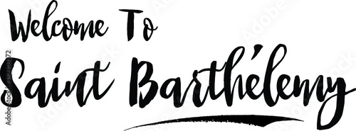 Welcome To Saint Barthélemy Country Name Bold Handwritten Calligraphy Black Color Text on White Background