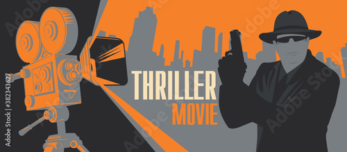 Movie poster for Thriller films. Vector banner, flyer or ticket with an old movie projector and a special agent in a hat, black glasses with a gun in his hands close-up against the city landscape