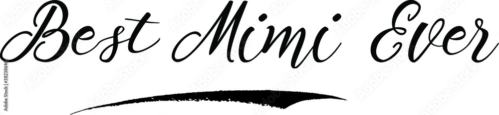 Best Mimi Ever Calligraphy Handwritten Black Color Text On Yellow 
Background