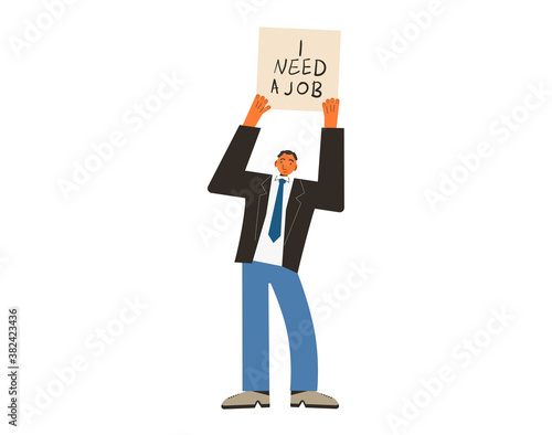 Man with banner I Need a job. Fired manager standing isolated on white background. Vector illustration.