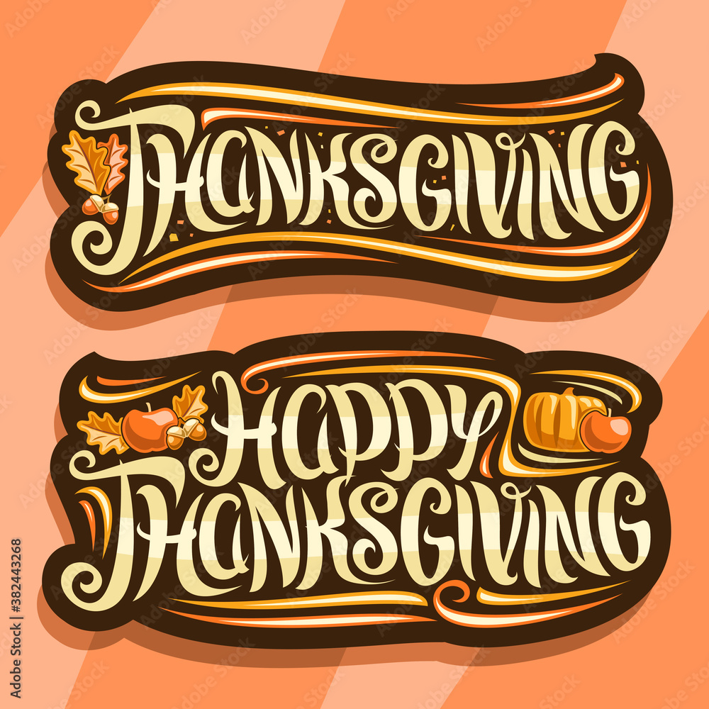 Obraz premium Vector logos for Thanksgiving Day, sign board with curly calligraphic font, decorative flourishes, autumn fruits and oak leaves, decoration with swirly brush lettering for words happy thanksgiving.