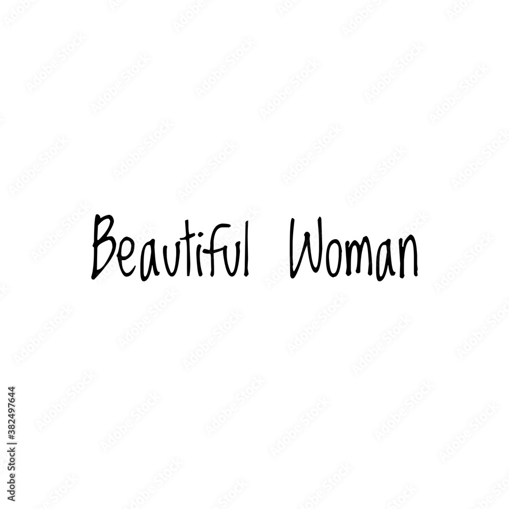 ''Beautiful Woman'' quote word illustration sign ''Beautiful Woman'' quote word illustration sign