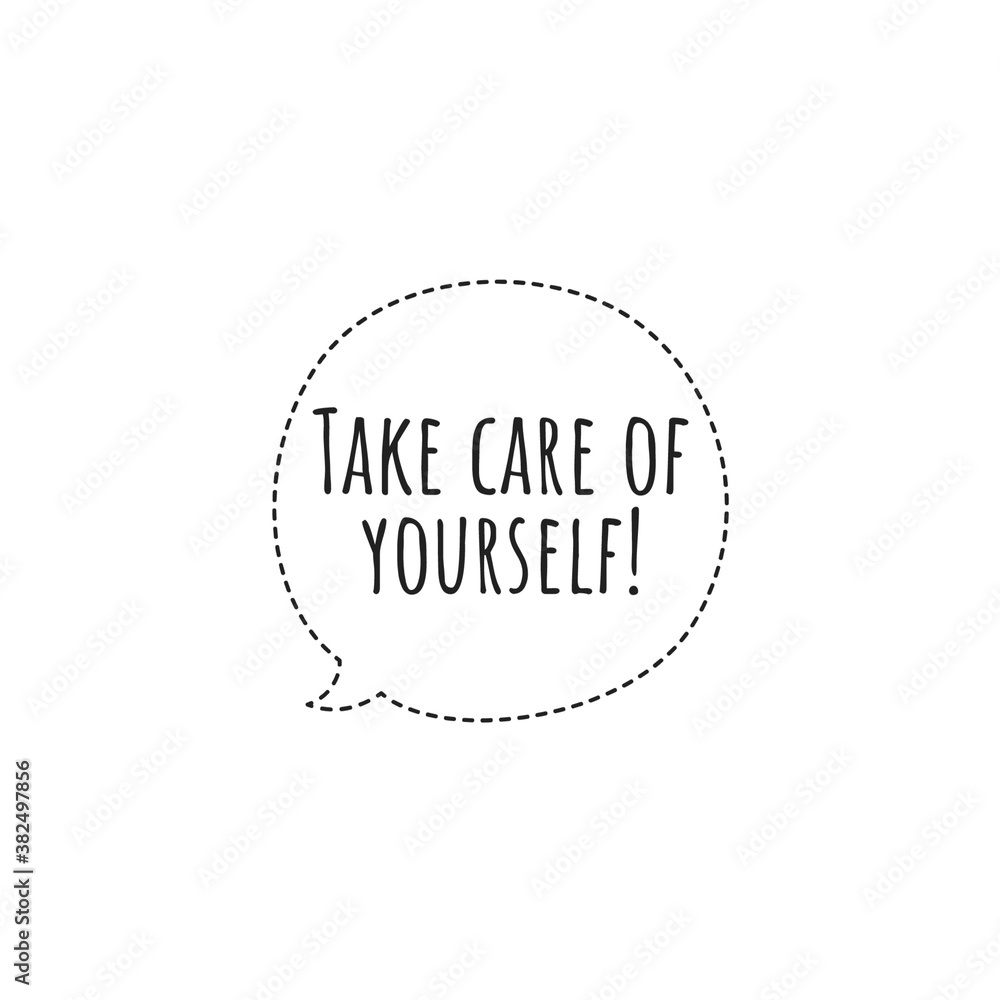 ''Take care of yourself/you'' quote word illustration