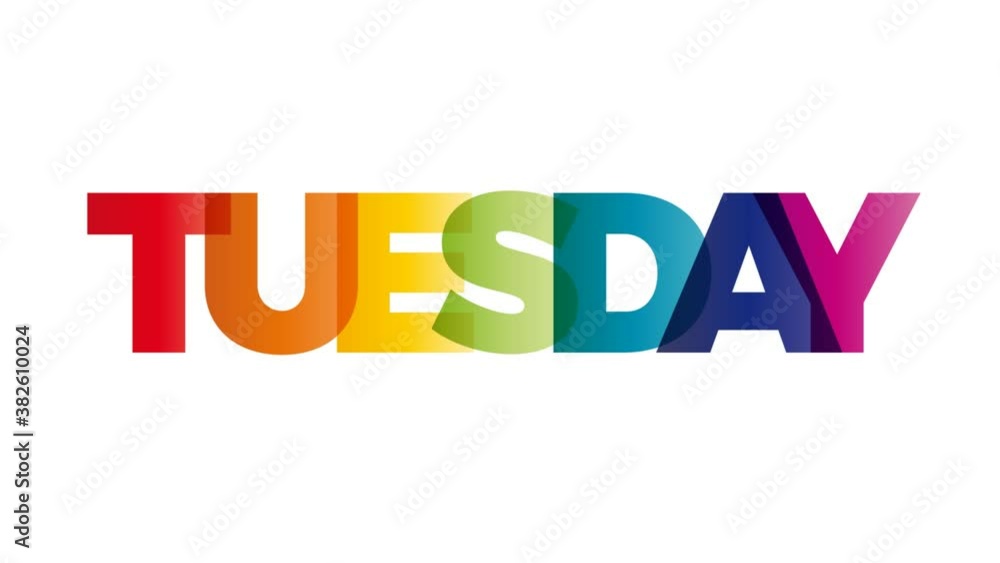 The word Tuesday. Animated banner with the text colored rainbow. The word Tuesday. Animated banner with the text colored rainbow.