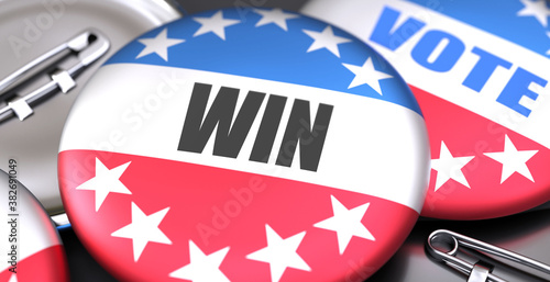 Win and elections in the USA, pictured as pin-back buttons with American flag colors, words Win and vote, to symbolize that t can be a part of election or can influence voting, 3d illustration photo