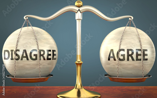 disagree and agree staying in balance - pictured as a metal scale with weights and labels disagree and agree to symbolize balance and symmetry of those concepts, 3d illustration