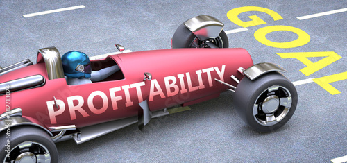 Profitability helps reaching goals, pictured as a race car with a phrase Profitability on a track as a metaphor of Profitability playing vital role in achieving success, 3d illustration