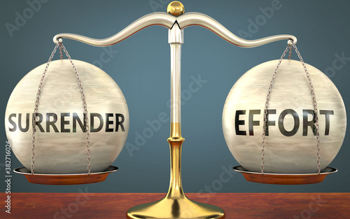 surrender and effort staying in balance - pictured as a metal scale with weights and labels surrender and effort to symbolize balance and symmetry of those concepts, 3d illustration photo