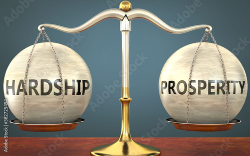 hardship and prosperity staying in balance - pictured as a metal scale with weights and labels hardship and prosperity to symbolize balance and symmetry of those concepts, 3d illustration photo