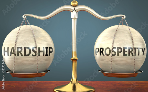 hardship and prosperity staying in balance - pictured as a metal scale with weights and labels hardship and prosperity to symbolize balance and symmetry of those concepts, 3d illustration