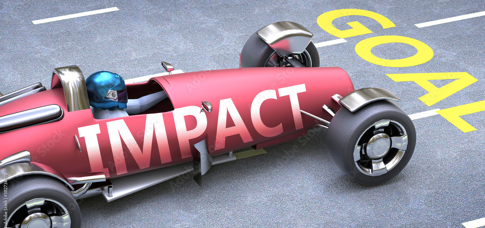 Naklejka premium Impact helps reaching goals, pictured as a race car with a phrase Impact as a metaphor of Impact playing important role in getting value and achieving success in life and business, 3d illustration