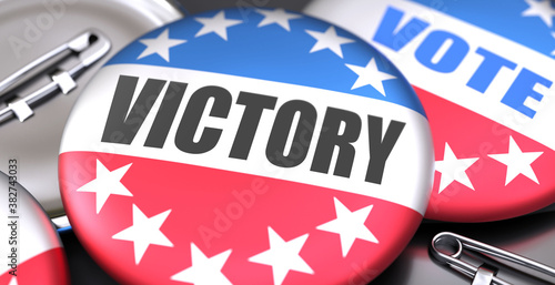 Victory and elections in the USA, pictured as pin-back buttons with American flag colors, words Victory and vote, to symbolize that t can be a part of election or can influence voting, 3d illustration photo