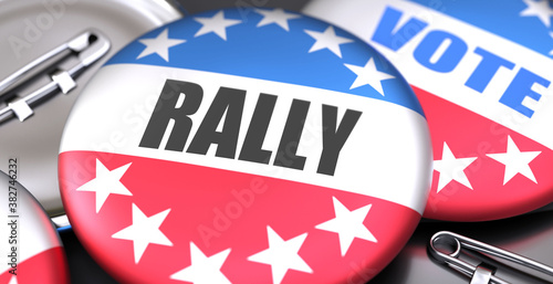 Rally and elections in the USA, pictured as pin-back buttons with American flag colors, words Rally and vote, to symbolize that t can be a part of election or can influence voting, 3d illustration photo