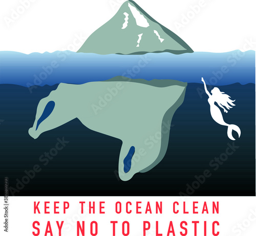 keep the ocean and say no to plastic. plastic bag like a iceberg. save the mermaid. save the ocean. vector illustration.