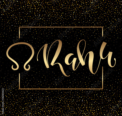 Rahu - Solar eclipses and north lunar node, astrological symbol and hand drawn calligraphy - Vector illustration with text and gold sparks