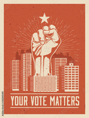 Election poster or flyer design template with giant fist rises above the city landscape and Your Vote Matters sign. Vintage styled vector illustration