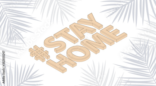 Hashtag # stay home. The isometric vector 3d inscription on a white background. The recommendation is quarantined at home to prevent coronovirus covid 19.