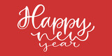 Happy New Year banner. Handwritten new year greeting card. Printable typography for holiday.
