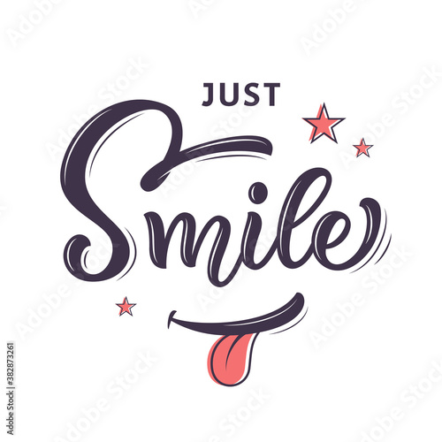 Just smile. Hand drawn lettering. Vector illustration.