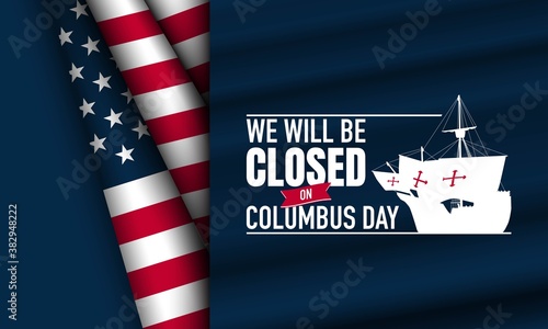 Columbus Day Background Design. We will be Closed on Columbus Day.