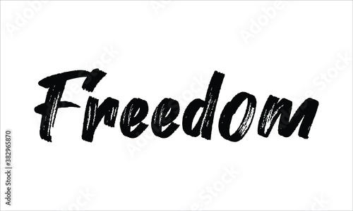 Freedom Typography Hand drawn Brush Black text lettering words and phrase isolated on the White background