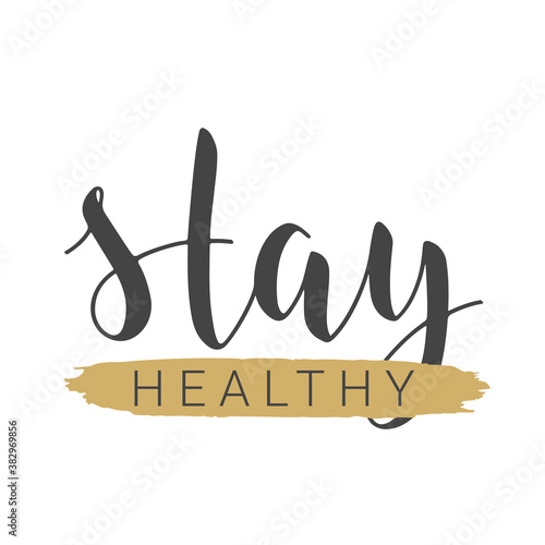 Handwritten Lettering of Stay Healthy. Template for Banner, Card, Poster, Print or Web Product. Objects Isolated on White Background. Vector Stock Illustration.