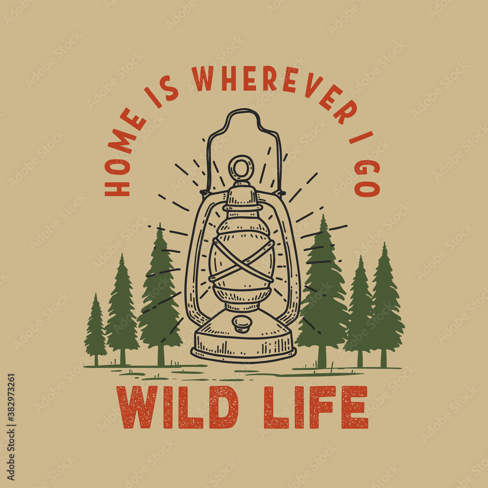 Home is wherever i go. Illustration of retro lantern on forest background. Design element for poster, card, banner, t shirt. Vector illustration