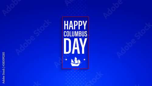 Columbus Day, the discoverer of America, usa flag and ship, holiday banner. Sailing ship with masts. Happy Columbus Day Vector illustration (Rectangle Size)