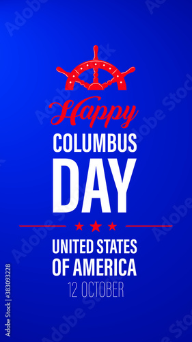 Columbus Day, the discoverer of America, usa flag and ship, holiday banner. Sailing ship with masts. Happy Columbus Day Vector illustration (Story Size)