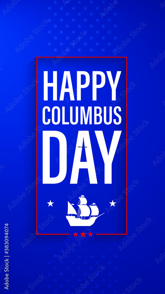 Obraz premium Columbus Day, the discoverer of America, usa flag and ship, holiday banner. Sailing ship with masts. Happy Columbus Day Vector illustration (Story Size)
