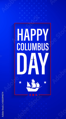Columbus Day, the discoverer of America, usa flag and ship, holiday banner. Sailing ship with masts. Happy Columbus Day Vector illustration (Story Size)