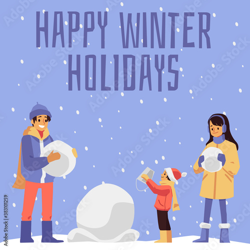 Happy cartoon family makes a snowman a vector card or poster with inscription