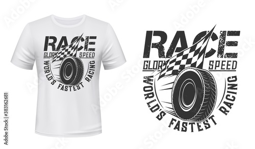 Rolling wheel and racing flag t-shirt vector print. Car spare tire rolling on speed, flaring checkered finish or start flag grungy illustration and typography. Motorsport racing clothing design mockup