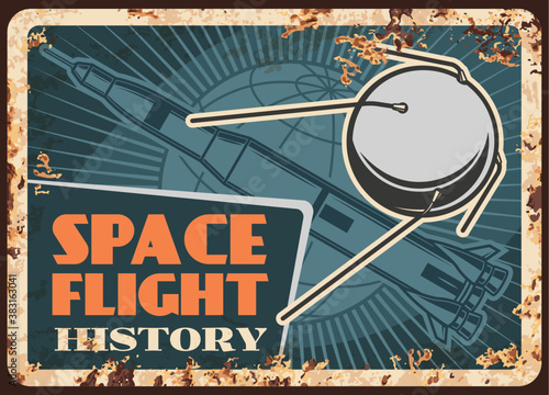 Space flight history vector rusty metal plate, satellite, rocket or missile carrier on Earth orbit vintage rust tin sign. Outer space, Universe and galaxy exploration museum ferruginous retro poster